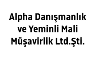 Alpha Danışmanlık ve Yeminli Mali Müşavirlik Ltd.Şti.