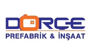 DORÇE PREFABRİK YAPI VE İNŞAAT SANAYİ TİCARET A.Ş. 